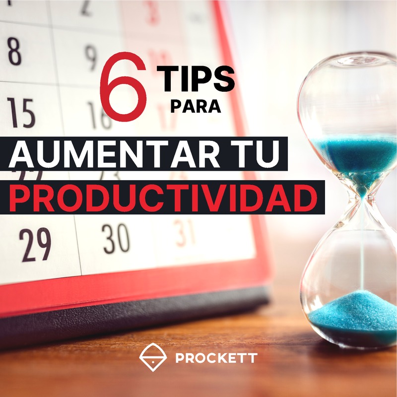 6 Tips para aumentar tu productividad