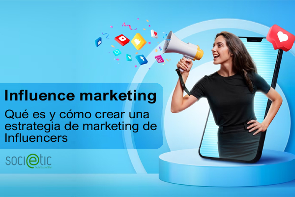 Influence Marketing. Cmo Crear una Estrategia de Marketing de Influencers