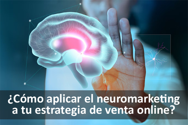 Cmo aplicar el Neuromarketing a tus campaas de marketing. Tcnicas de neuromarketing