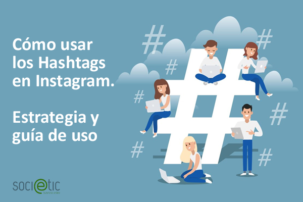 Cmo usar los Hashtags en Instagram. Estrategia y gua de uso