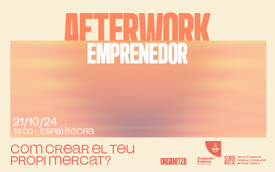 Afterwork Emprenedor: Com crear el teu propi mercat