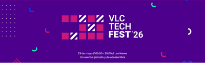 VLCTechFest 2026: la gran cita tecnol�gica de la Comunidad Valenciana vuelve a Val�ncia