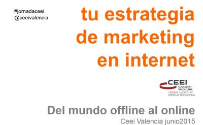 Ponencia de la Jornada: Cmo disear tu estrategia de Marketing en Internet