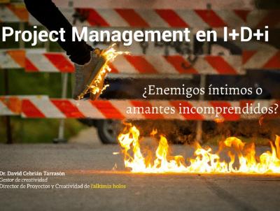 Project Management en I+D+i:Enemigos ntimos o amantes incomprendidos?