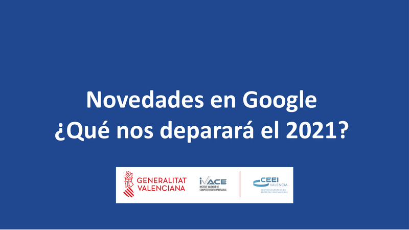 Ponencia Novedades en Google. ¿Qué nos deparará el 2021?